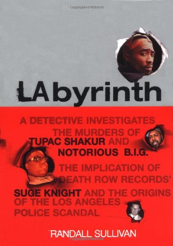 cover image LABYRINTH: A Detective Investigates the Murders of Tupac Shakur and Notorious B.I.G., the Implication of Death Row Records' Suge Knight, and the Origins of the Los Angeles Police Scandal