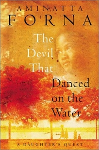 THE DEVIL THAT DANCED ON THE WATER: A Daughter's Quest