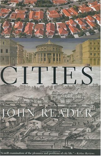 cover image Cities: A Magisterial Exploration of the Nature and Impact of the City from Its Beginnings to the Mega-conurbations of Today