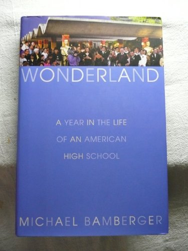 cover image WONDERLAND: A Year in the Life of an American High School