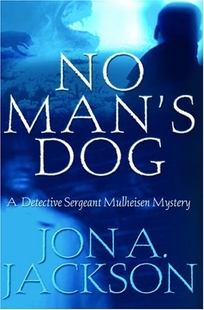 NO MAN'S DOG: A Detective Sergeant Mulheisen Mystery