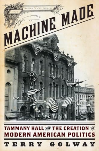 cover image Machine Made: Tammany Hall and the Creation of Modern American Politics