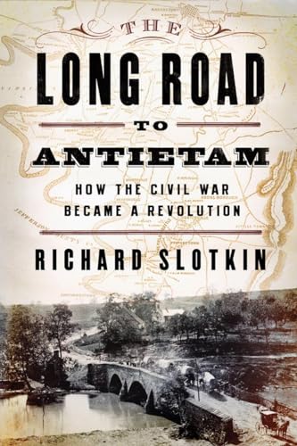 cover image The Long Road to Antietam: How the Civil War Became a Revolution