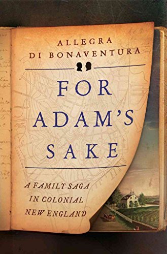 cover image For Adam’s Sake: A Family Saga in Colonial New England