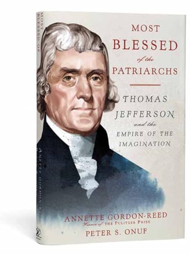 cover image Most Blessed of the Patriarchs: Thomas Jefferson and the Empire of the Imagination