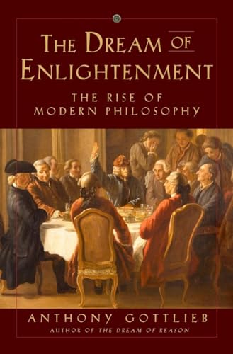 cover image The Dream of Enlightenment: The Rise of Modern Philosophy