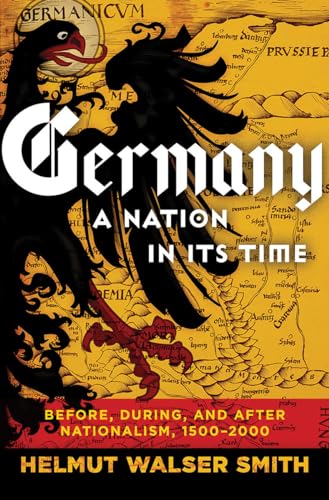 cover image Germany: A Nation in Its Time: Before, During, and After Nationalism, 1500-2000