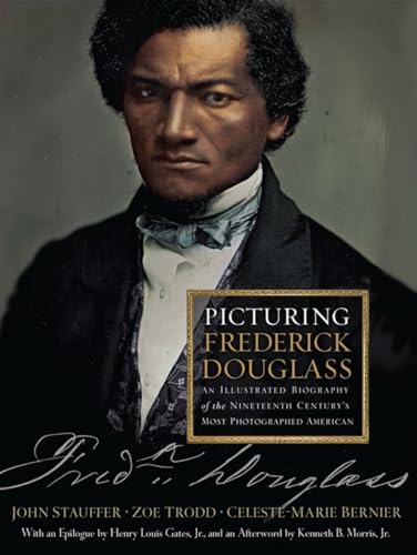 cover image Picturing Frederick Douglass: An Illustrated Biography of the Nineteenth Century’s Most Photographed American