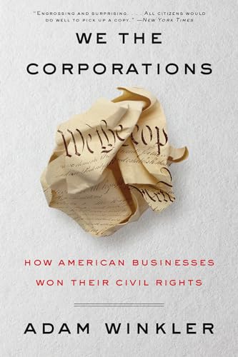 cover image We the Corporations: How American Businesses Won Their Civil Rights