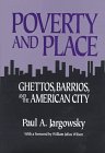 cover image Poverty and Place: Ghettos, Barrios, and the American City