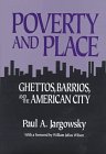 cover image Poverty and Place: Ghettos, Barrios, and the American City