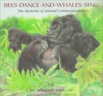 Bees Dance and Whales Sing: The Mysteries of Animal Communication