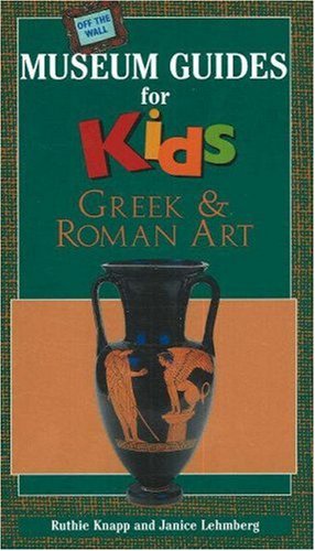 cover image Off the Wall Museum Guides for Kids: Greek and Roman Art
