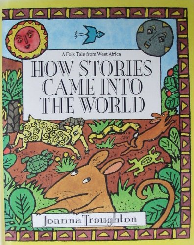 cover image How Stories Came Into the World: A Folk Tale from West Africa
