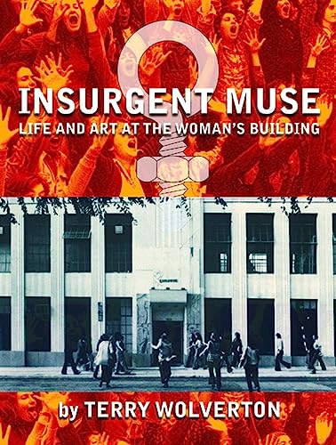 cover image INSURGENT MUSE: Life and Art at the Woman's Building
