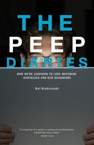 cover image The Peep Diaries: How We’re Learning to Love Watching Ourselves and Our Neighbors