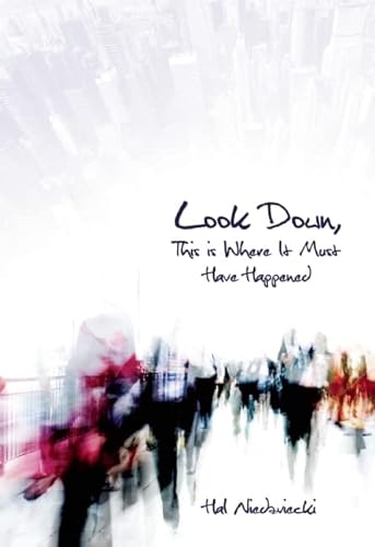 cover image Look Down, This Is Where It Must Have Happened