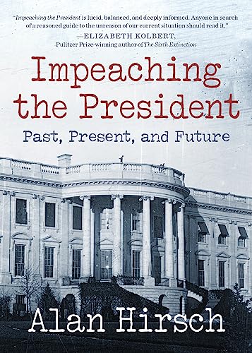 cover image Impeaching the President: Past, Present and Future