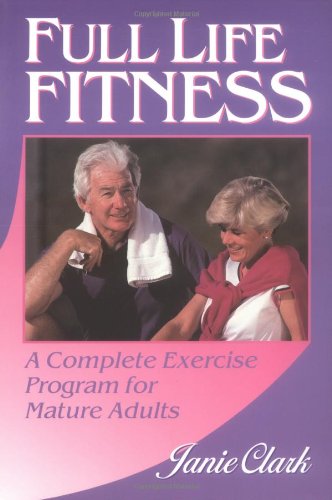 cover image Full Life Fitness: A Complete Exercise Program for Mature Adults: A Complete Exercise Program for Mature Adults