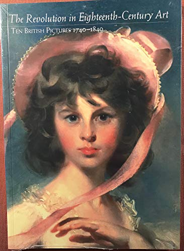 cover image The Revolution in Eighteenth-Century Art: Ten British Painters 1740-1840