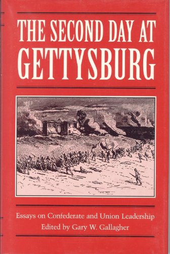 cover image The Second Day at Gettysburg: Essays on Confederate and Union Leadership