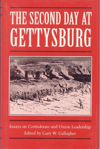 cover image The Second Day at Gettysburg: Essays on Confederate and Union Leadership