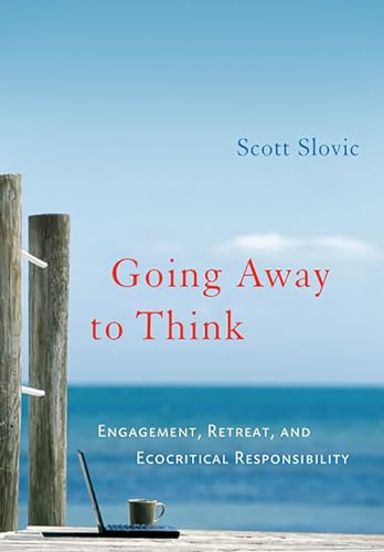 cover image Going Away to Think: Engagement, Retreat, and Ecocritical Responsibility