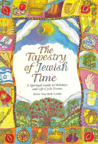 cover image The Tapestry of Jewish Time: A Spiritual Guide to Holidays and Life-Cycle Events
