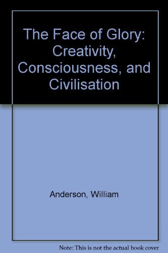 cover image The Face of Glory: Creativity, Consciousness and Civilization