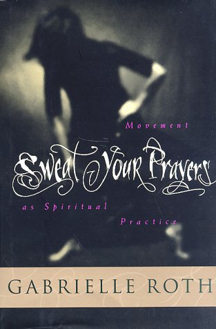 cover image Sweat Your Prayers: Movement as Spiritual Practice