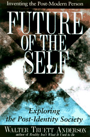 cover image The Future of the Self: Inventing the Postmodern Person