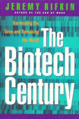 cover image The Biotech Century: Harnessing the Gene and Remaking the World
