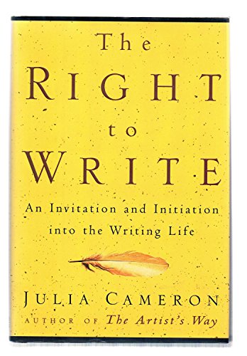 cover image The Right to Write: An Invitation and Initiation Into the Writing Life