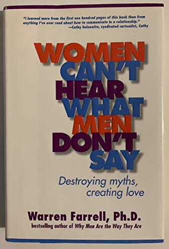 cover image Women Can't Hear What Men Don't Say: Destroying Myths, Creating Love