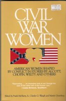 cover image Civil War Women: American Women Shaped by Conflict in Stories by Alcott, Chopin, Welty, and Others