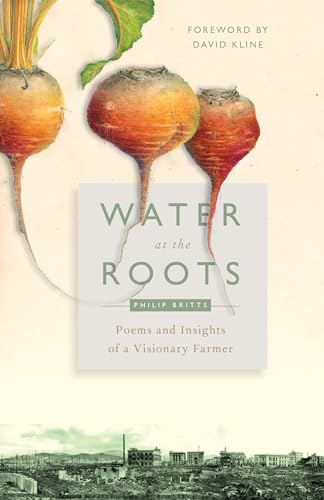cover image Water at the Roots: Poems and Insights of a Visionary Farmer