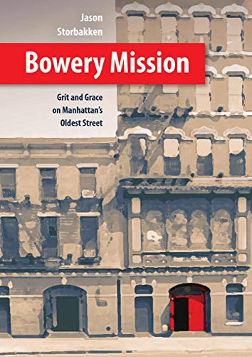 cover image Bowery Mission: Grit and Grace on Manhattan’s Oldest Street