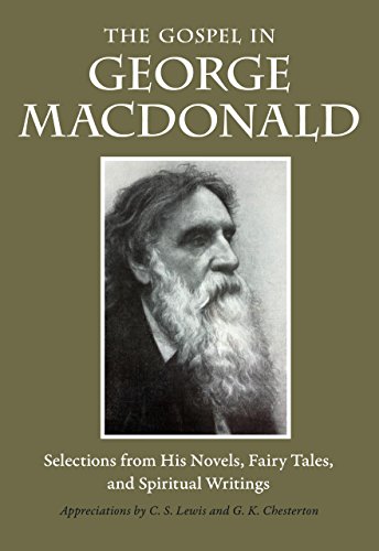 cover image The Gospel in George MacDonald: Selections from His Novels, Fairy Tales, and Spiritual Writings