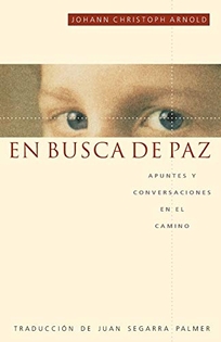 En Busca de Paz: Apuntes y Conversaciones En El Camino