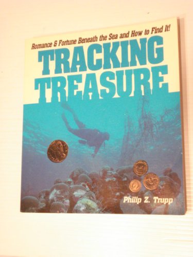 cover image Tracking Treasure: Romance and Fortune Beneath the Sea and How to Find It!
