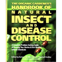 cover image The Organic Gardener's Handbook of Natural Insect and Disease Control: A Complete Problem-Solving Guide to Keeping Your Garden and Yard Healthy Withou