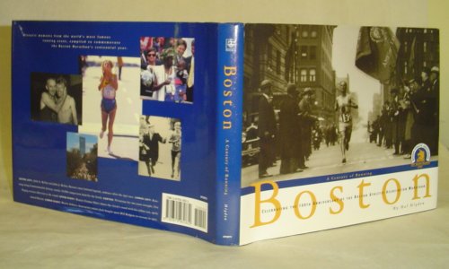cover image Boston: A Century of Running: Celebrating the 100th Anniversary of the Boston Athletic Association Marathon