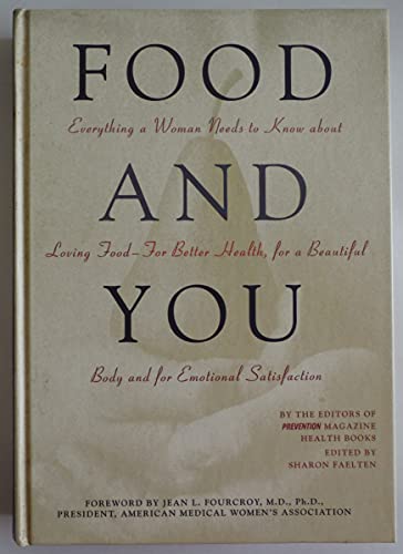 cover image Food and You: Everything a Woman Needs to Know about Loving Food - For Better Health, for a Beautiful Body & for Emotional Satisfact