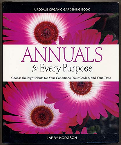 cover image ANNUALS FOR EVERY PURPOSE: Choose the Right Plants for Your Conditions, Your Garden, and Your Taste