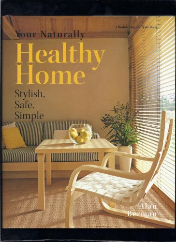 cover image Your Naturally Healthy Home: Stylish, Safe, Simple