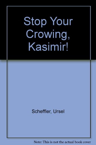 cover image Stop Your Crowing, Kasimir!