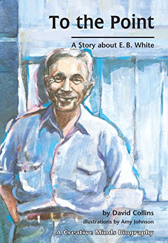 cover image To the Point: A Story about E. B. White