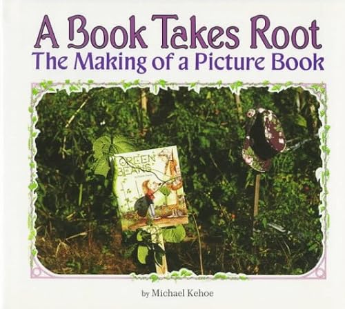 cover image A Book Takes Root: The Making of a Picture Book