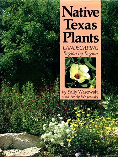 cover image Native Texas Plants: Landscaping Region by Region