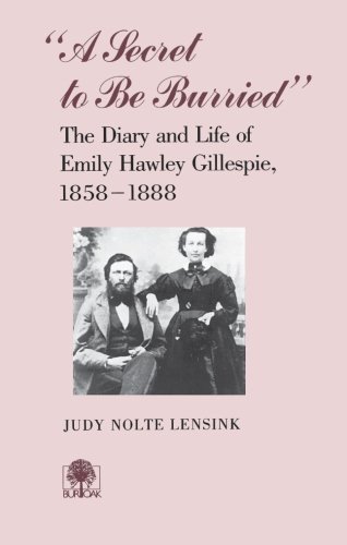 cover image A Secret to Be Buried: The Diary and Life of Emily Hawley Gillespie, 1858-1888